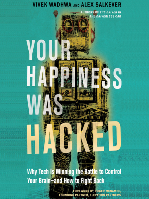 Title details for Your Happiness Was Hacked by Vivek Wadhwa - Available